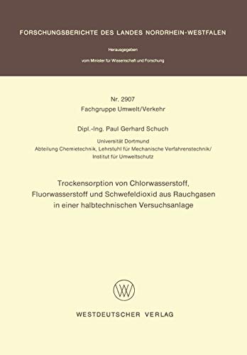 Trockensorption von Chlorwasserstoff, Fluorwasserstoff und Schwefeldioxid aus Rauchgasen in einer halbtechnischen Versuchsanlage (Forschungsberichte des Landes Nordrhein-Westfalen)