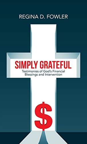 Simply Grateful: Testimonies of God's Financial Blessings and Intervention