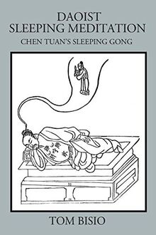 Daoist Sleeping Meditation: Chen Tuan's Sleeping Gong