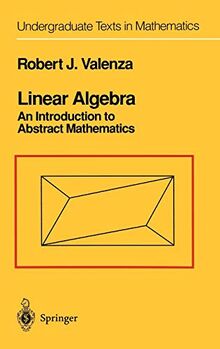 Linear Algebra: An Introduction to Abstract Mathematics (Undergraduate Texts in Mathematics)