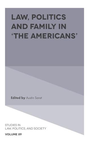Law, Politics and Family in 'The Americans' (Studies in Law Politics and Society, 89)