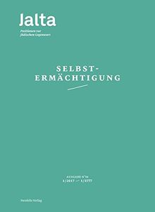 Selbstermächtigung: Jalta 1/2017 (1/5777) (Jalta / Positionen zur jüdischen Gegenwart)