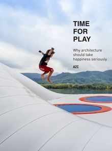 Time for Play: Why architecture should take happiness seriously