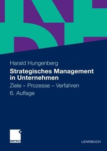 Strategisches Management in Unternehmen: Ziele - Prozesse - Verfahren (German Edition)