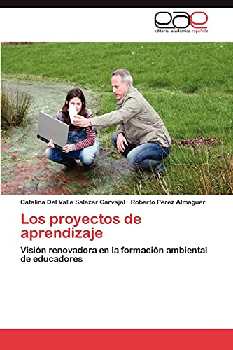 Los proyectos de aprendizaje: Visión renovadora en la formación ambiental de educadores