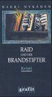 Raid und der Brandstifter (Grafitäter und Grafitote)