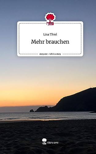 Mehr brauchen. Life is a Story - story.one
