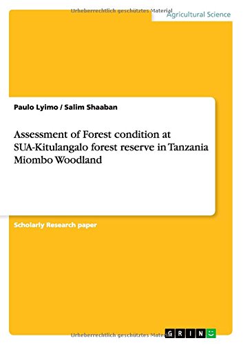 Assessment of Forest condition at SUA-Kitulangalo forest reserve in Tanzania Miombo Woodland