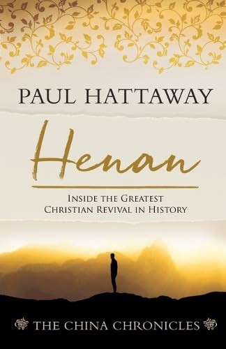 Henan: Inside the Greatest Christian Revival in History (The China Chronicles, Band 5)