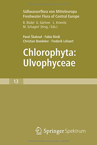 Freshwater Flora of Central Europe, Vol 13: Chlorophyta: Ulvophyceae (Süßwasserflora von Mitteleuropa, Bd. 13: Chlorophyta: Ulvophyceae)