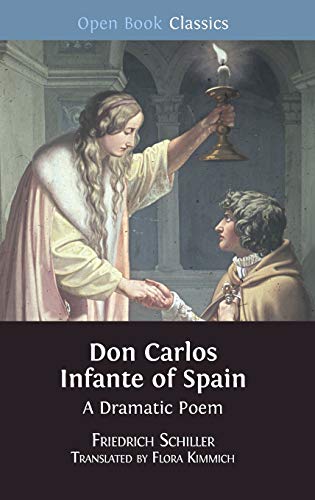 Don Carlos Infante of Spain: A Dramatic Poem (Open Book Classics, Band 9)