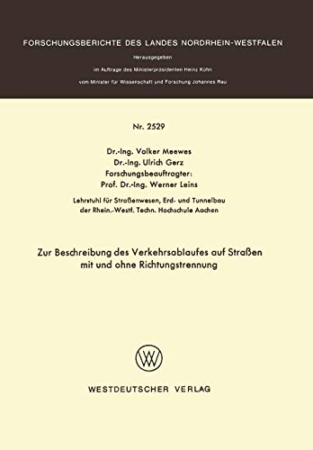 Zur Beschreibung des Verkehrsablaufes auf Straßen mit und ohne Richtungstrennung (Forschungsberichte des Landes Nordrhein-Westfalen, 2529, Band 2529)