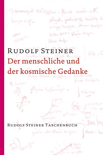 Der menschliche und der kosmische Gedanke: Vier Vorträge, Berlin 20. bis 23. Januar 1914 (Rudolf Steiner Taschenbücher aus dem Gesamtwerk)