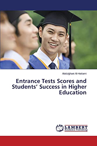 Entrance Tests Scores and Students’ Success in Higher Education