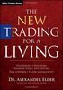 The New Trading for a Living: Psychology, Discipline, Trading Tools and Systems, Risk Control, Trade Management (Wiley Trading Series)