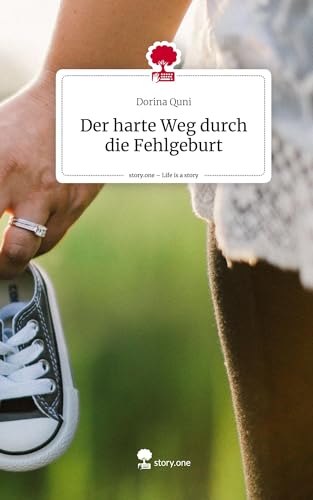 Der harte Weg durch die Fehlgeburt. Life is a Story - story.one