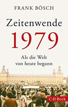 Zeitenwende 1979: Als die Welt von heute begann