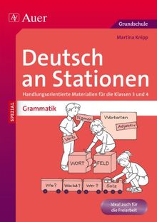 Deutsch an Stationen spezial: Grammatik 3/4: Handlungsorientierte Materialien für die Klassen 3 und 4