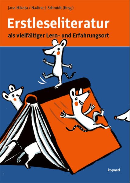 Erstleseliteratur als vielfältiger Lern- und Erfahrungsort (Aktuelle KJL in außer/schulischen Kontexten)
