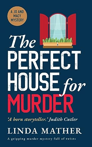 THE PERFECT HOUSE FOR MURDER a gripping murder mystery full of twists (Jo and Macy Mysteries, Band 6)