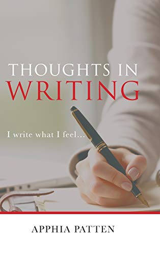 Thoughts in Writing: I Write What I Feel . . .