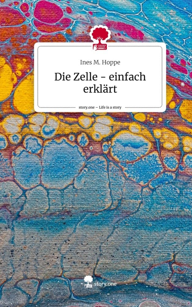 Die Zelle - einfach erklärt. Life is a Story - story.one: DE