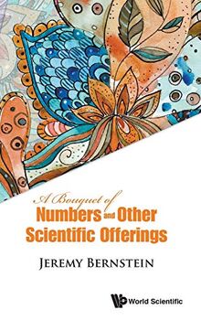 A BOUQUET OF NUMBERS AND OTHER SCIENTIFIC OFFERINGS