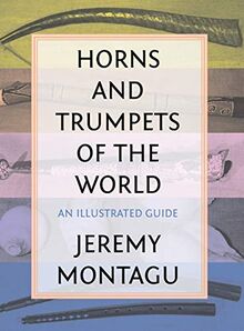 Horns and Trumpets of the World: An Illustrated Guide