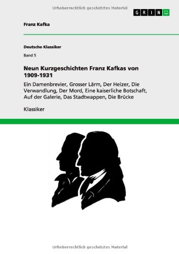 Neun Kurzgeschichten Franz Kafkas von 1909-1931: Ein Damenbrevier, Grosser Lärm, Der Heizer, Die Verwandlung, Der Mord, Eine kaiserliche Botschaft, Auf der Galerie, Das Stadtwappen, Die Brücke