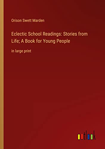 Eclectic School Readings: Stories from Life; A Book for Young People: in large print