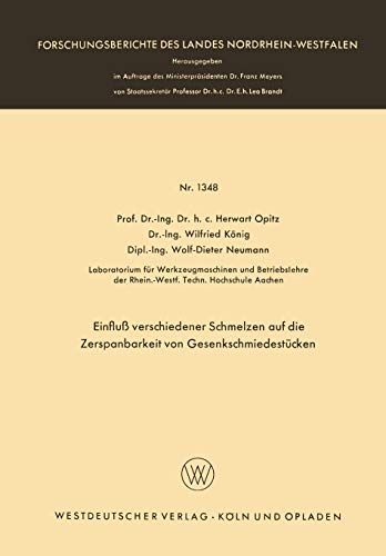 Einfluß Verschiedener Schmelzen auf die Zerspanbarkeit von Gesenkschmiedestücken (Forschungsberichte des Landes Nordrhein-Westfalen, 1348, Band 1348)