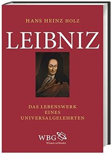 Leibniz: Das Lebenswerk eines Universalgelehrten