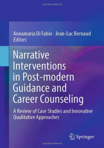 Narrative Interventions in Post-modern Guidance and Career Counseling: A Review of Case Studies and Innovative Qualitative Approaches