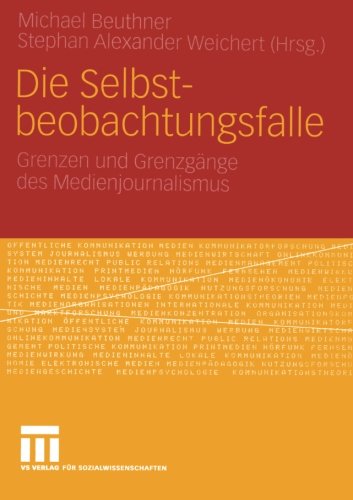 Die Selbstbeobachtungsfalle: Grenzen und Grenzgänge des Medienjournalismus