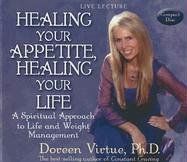 Healing Your Appetite, Healing Your Life