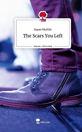 The Scars You Left. Life is a Story - story.one