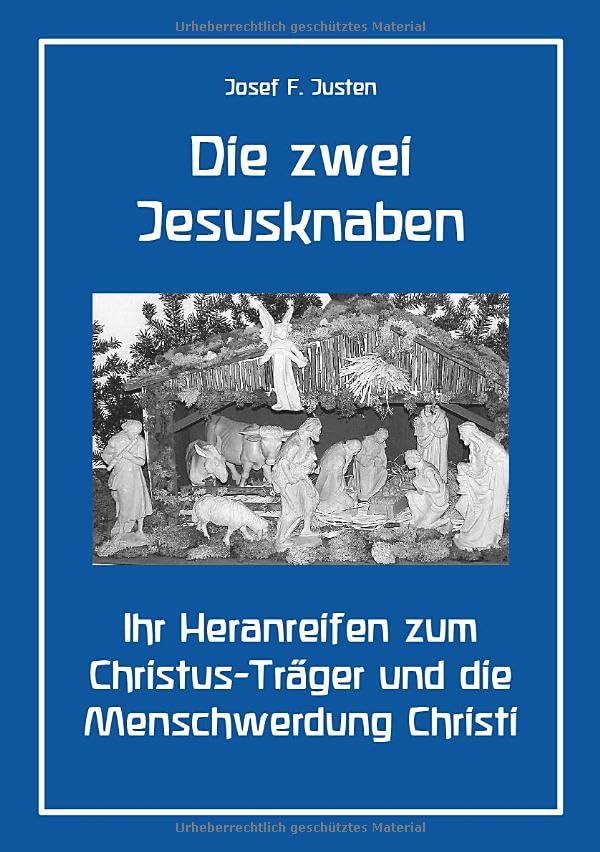 Die zwei Jesusknaben: Ihr Heranreifen zum Christus-Träger und die Menschwerdung Christi