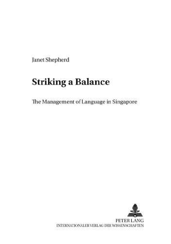 Striking a Balance: The Management of Language in Singapore (Cross-Cultural Communication)
