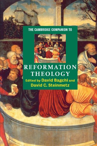 David Bagchi The Cambridge Companion To Reformation Theology (Cambridge Companions To Religion)