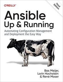 Ansible: Up and Running: Automating Configuration Management and Deployment the Easy Way