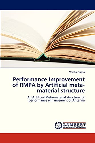 Performance Improvement of RMPA by Artificial meta-material structure: An Artificial Meta-material structure for performance enhancement of Antenna