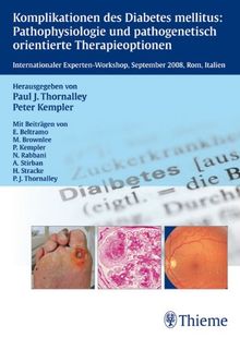 Komplikationen des Diabetes mellitus: Pathophysiologie und pathogenetisch orientierte Therapieoptionen: Internationaler Experten-Workshop, September 2008, Rom, Italien