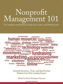 Nonprofit Management 101: A Complete and Practical Guide for Leaders and Professionals