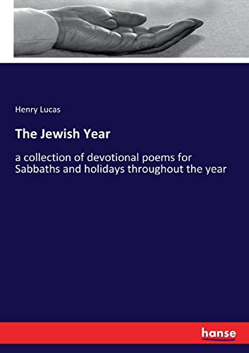 The Jewish Year: a collection of devotional poems for Sabbaths and holidays throughout the year