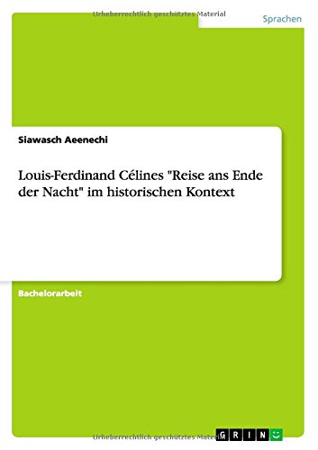 Louis-Ferdinand Célines Reise ans Ende der Nacht im historischen Kontext