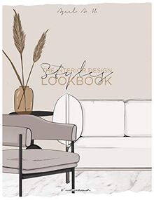 The Interior Design Style Lookbook (The Interior Design Styles, Band 1)