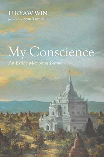 My Conscience: An Exile’s Memoir of Burma