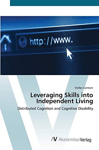 Leveraging Skills into Independent Living: Distributed Cognition and Cognitive Disability