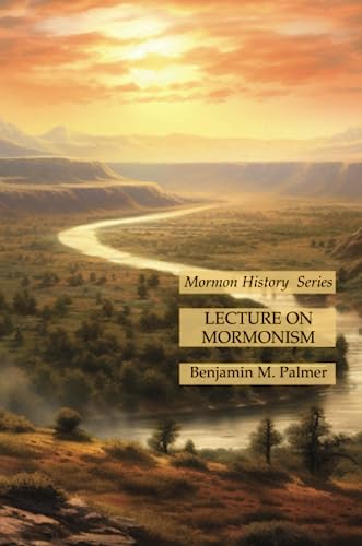 Lecture on Mormonism: Mormon History Series