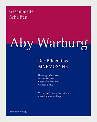 Aby Warburg - Gesammelte Schriften - Studienausgabe: Der Bilderatlas MNEMOSYNE